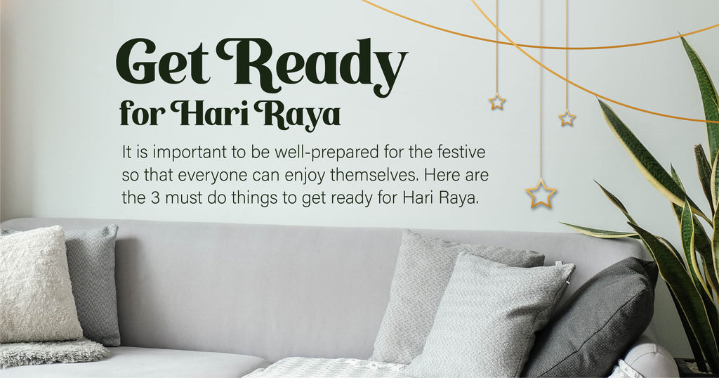 3 Must Do Things to Get Ready for Hari Raya